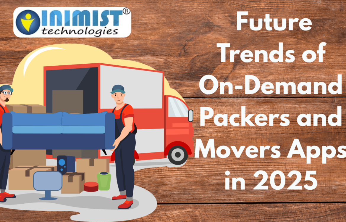 Future-Trends-of-On-Demand-Packers-and-Movers-Apps-in-2025